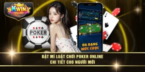 Bật Mí Luật Chơi Poker Online Chi Tiết Cho Người Mới